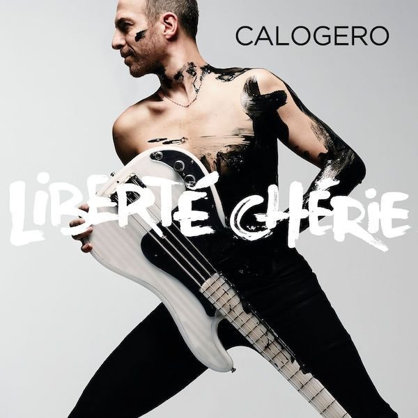 Calogero Liberté chérie 2017