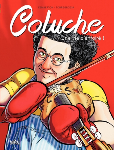 Coluche - Une vie d'enfoiré ! - Bd - FR - CBR - PDF