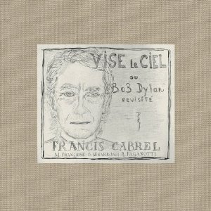 Francis Cabrel - Vise Le Ciel - 2012