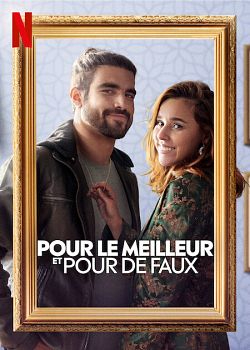 Pour le meilleur et pour de faux FRENCH WEBRIP 1080p 2022