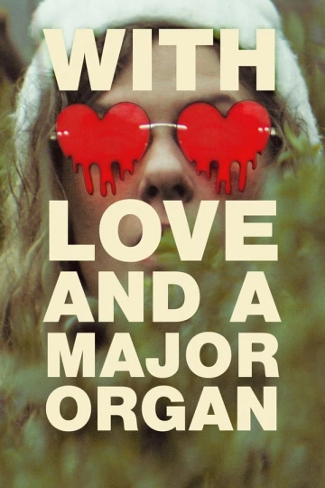 With Love and a Major Organ FRENCH WEBRIP 2023